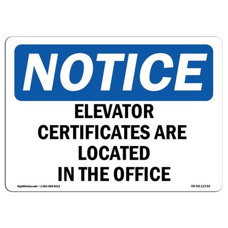 SIGNMISSION OSHA Notice Sign, 7" H, Rigid Plastic, Elevator Certificates Are Located In Office Sign, Landscape OS-NS-P-710-L-11716